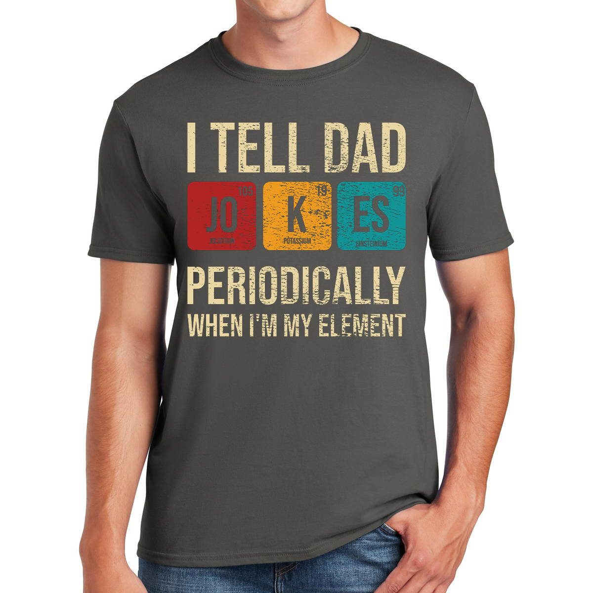 I Tell Dad Jokes Periodically But Only When I'm In My Element Funny Dad T-shirt