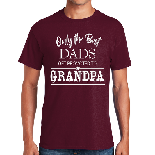Only The Best Dads Get Promoted To Grandpa Celebrating Generational Love Gift For Grandpas T-shirt