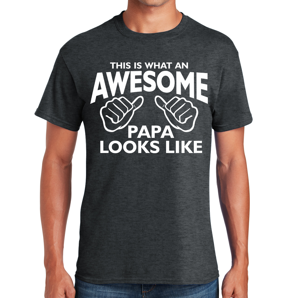 This Is What An Awesome Papa Looks Like Loving Strong And Proud Gift For Dads T-shirt