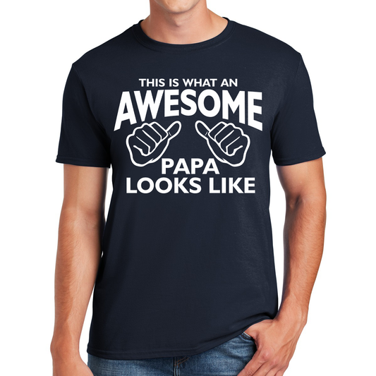 This Is What An Awesome Papa Looks Like Loving Strong And Proud Gift For Dads T-shirt