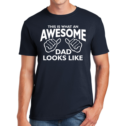 This Is What an Awesome Dad Looks Like Awesome Dad T-shirt