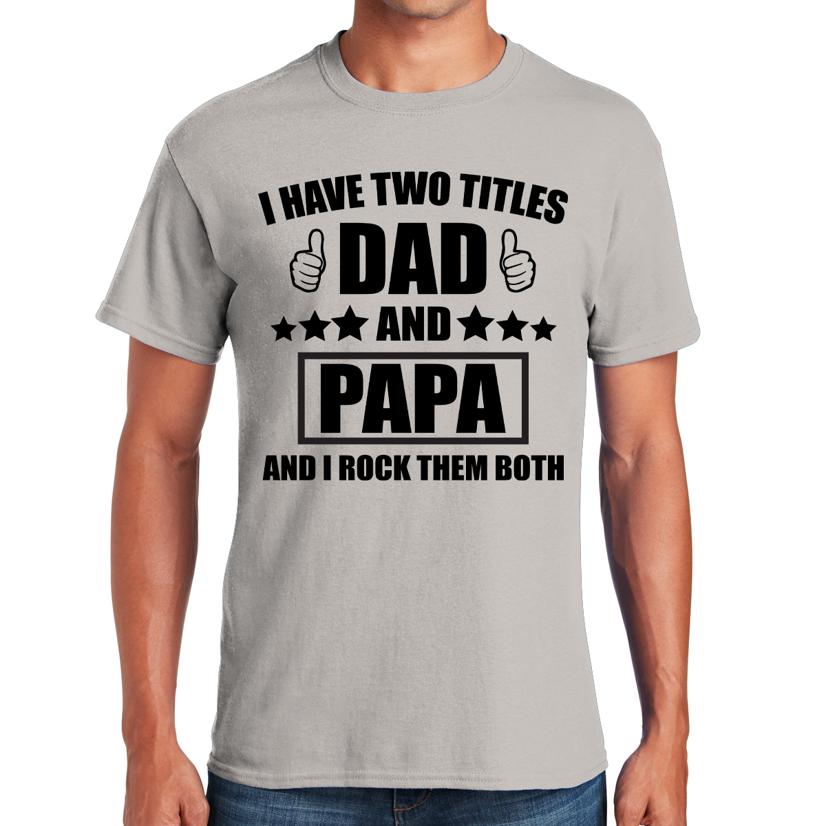 I Have Two Titles Dad And Papa And I Rock Them Both With Pride Gift For Grandpa T-shirt
