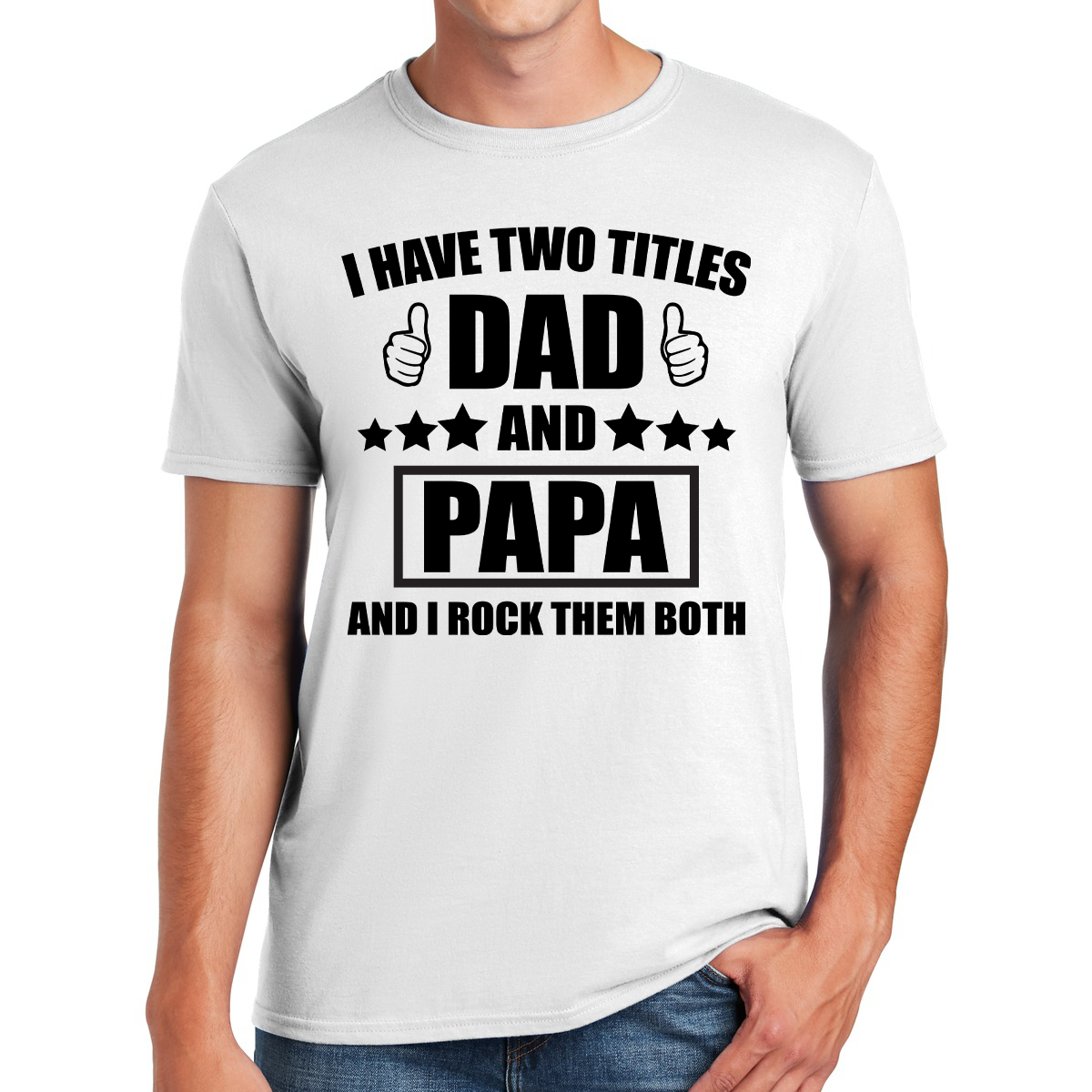 I Have Two Titles Dad And Papa And I Rock Them Both With Pride Gift For Grandpa T-shirt