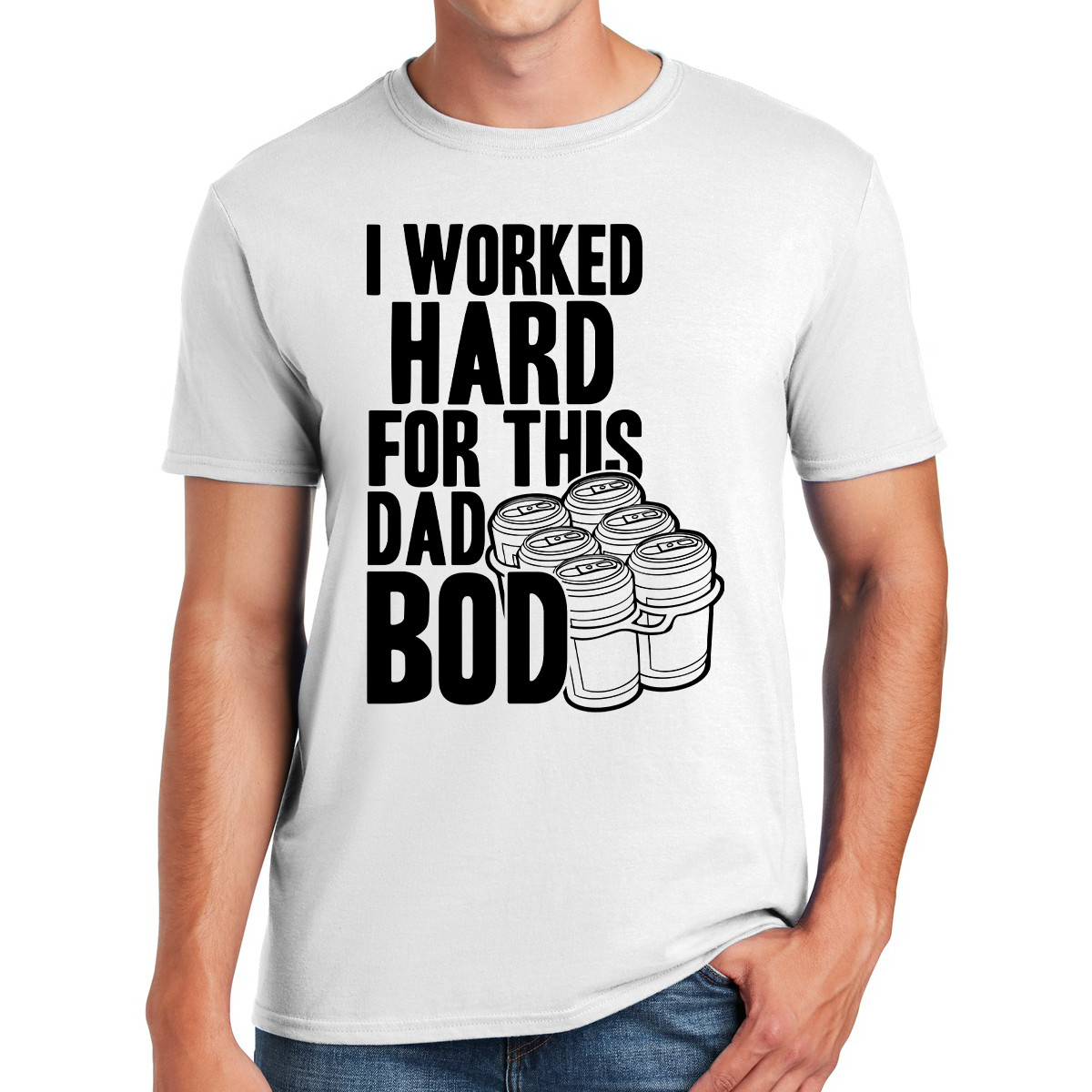 I Worked Hard For This Dad Bod A Badge Of Fatherly Honor Awesome Dad T-shirt