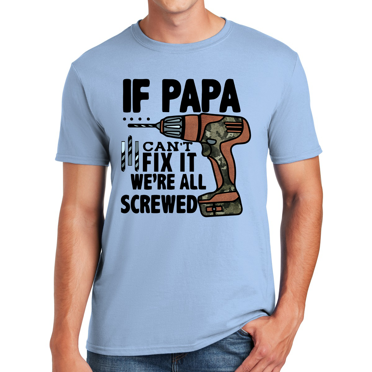 If Papa Can't Fix It We're All Screwed Master Of Repairs Gift For Dads T-shirt