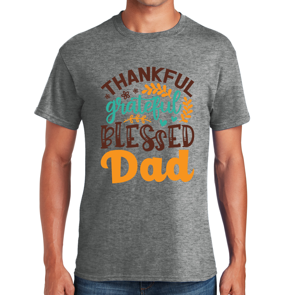 Thankful Grateful Blessed Dad Celebrating The Joy Of Fatherhood Awesome Dad T-shirt