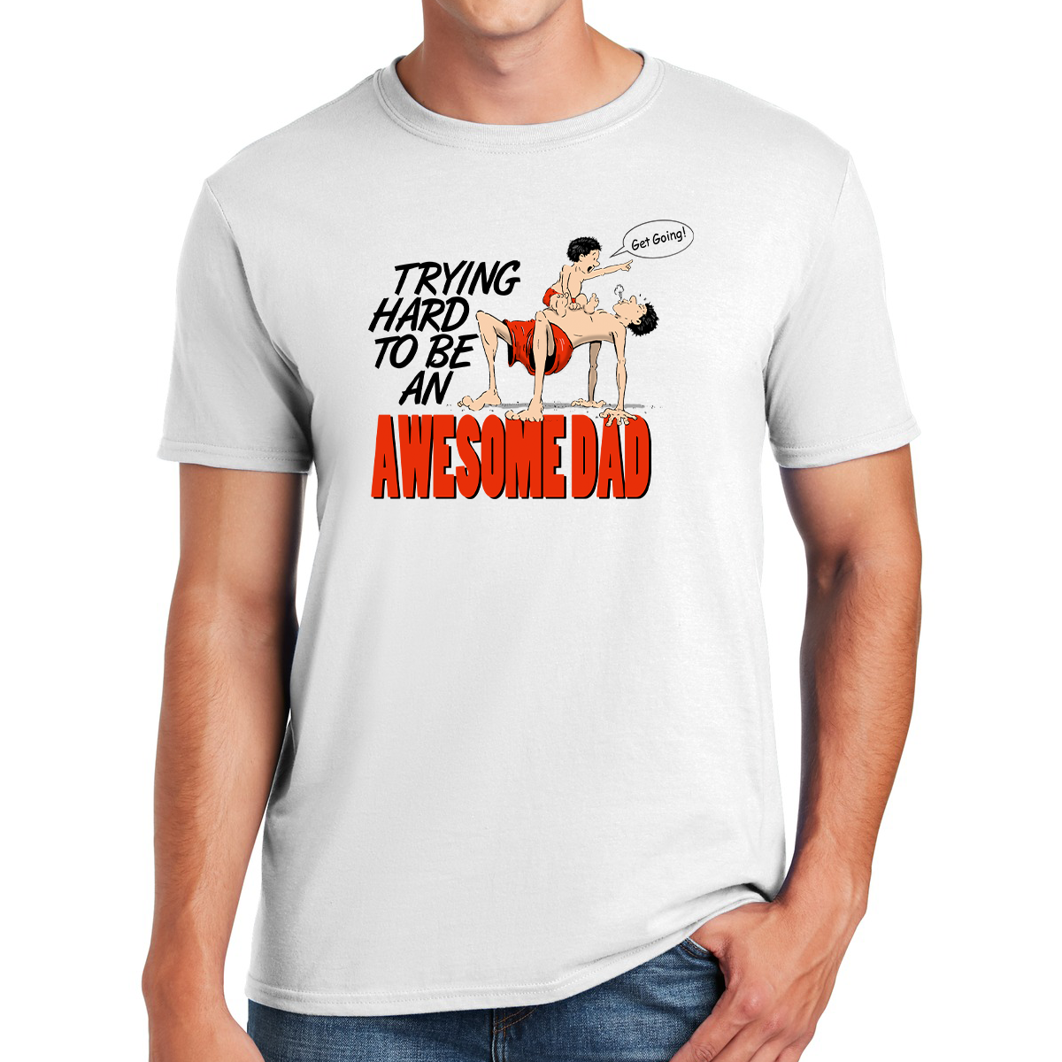 Trying Hard To Be An Awesome Dad Gifts for Dads T-shirt