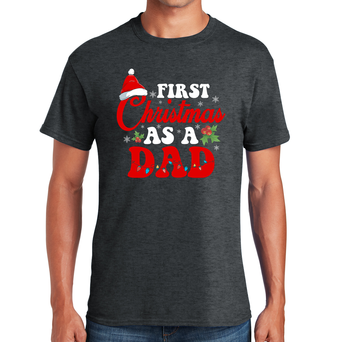 First Christmas As A Dad Holiday Joy And Love Awesome Dad's T-Shirt