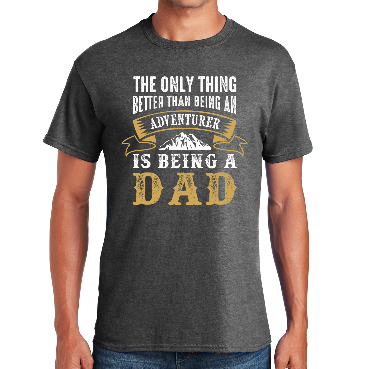 The Only Thing Better Than Being An Adventurer Is Being A Dad Gifts for Dads T-shirt