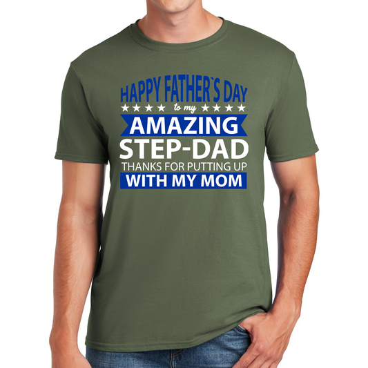 Happy Father's Day To My Amazing Step-Dad Thanks For Putting Up With My Mom Gift For Stepdads T-shirt