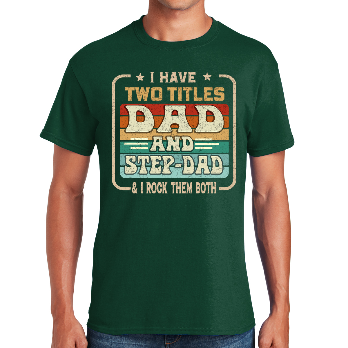 I Have Two Titles Dad And Step-Dad And I Rock Them Both Retro Style Awesome Dad T-shirt