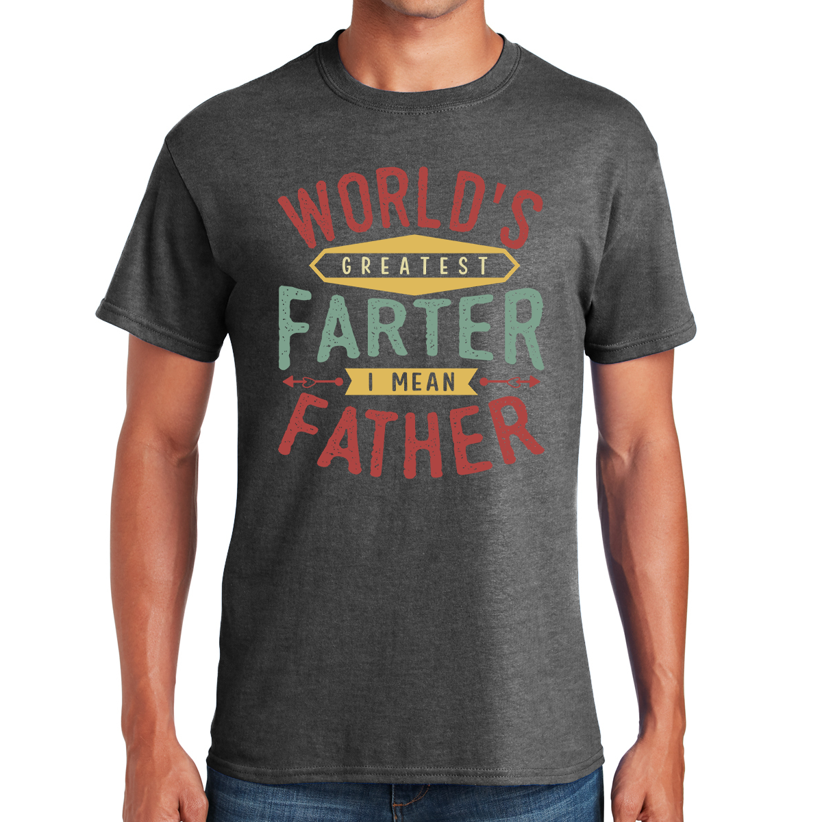 World's Greatest Farter I Mean Father Embracing The Dad Humor Gift For Dads T-shirt